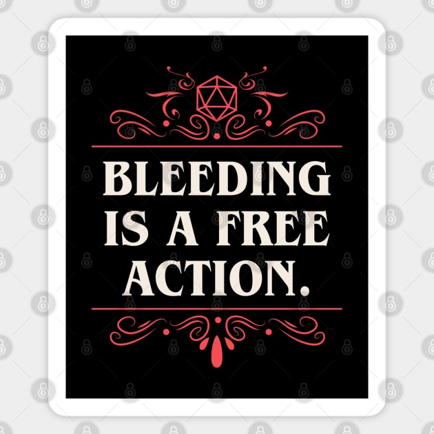 Bleeding is a Free Action Funny Tabletop RPG Magnet by pixeptional